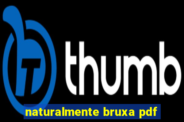 naturalmente bruxa pdf